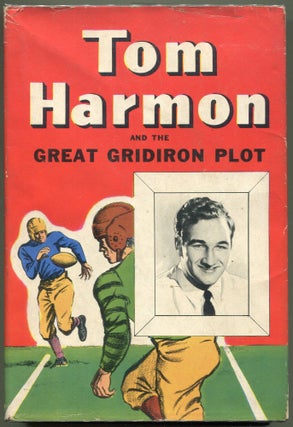 Item #000010759 Tom Harmon and the Great Gridiron Plot; An Original Story Featuring Tom Harmon...