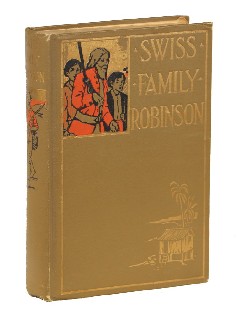 Item #000010770 The Swiss Family Robinson or Adventures of a Father and Mother and Four Sons in a Desert Island. Johann Wyss.