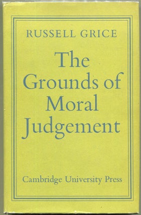Item #000010777 The Grounds of Moral Judgement. Russell Grice