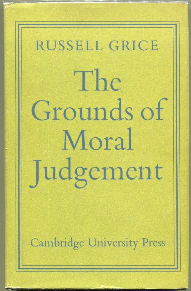 Item #000010777 The Grounds of Moral Judgement. Russell Grice.