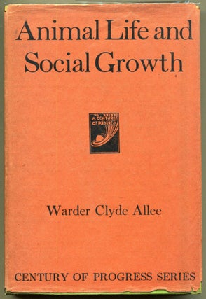 Item #000010778 Animal Life and Social Growth. Warder Clyde Allee
