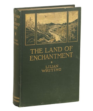 Item #000010789 The Land of Enchantment; From Pike's Peak to the Pacific. Lillian Whiting