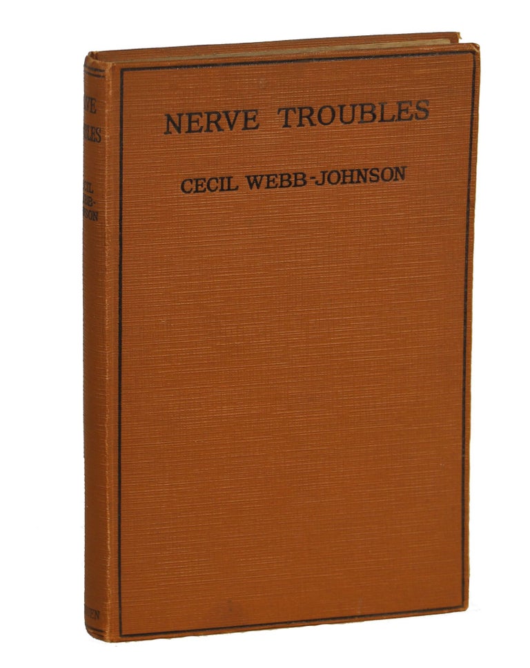 Item #000010818 Nerve Troubles: Causes and Cures. Dr. Cecil Webb-Johnson.