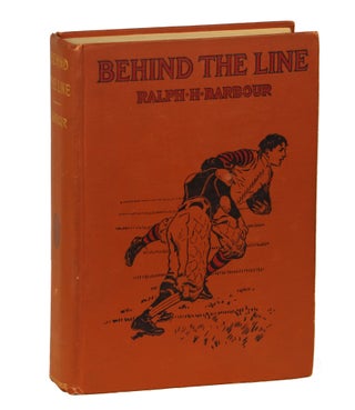 Item #000010829 Behind the Line; A Story of College Life and Football. Ralph Henry Barbour