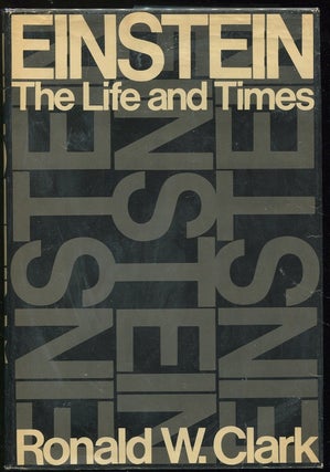 Item #00001083 Einstein: The Life and Times. Ronald W. Clark