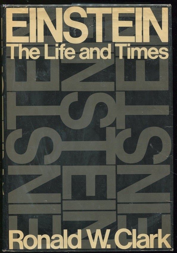 Item #00001083 Einstein: The Life and Times. Ronald W. Clark.