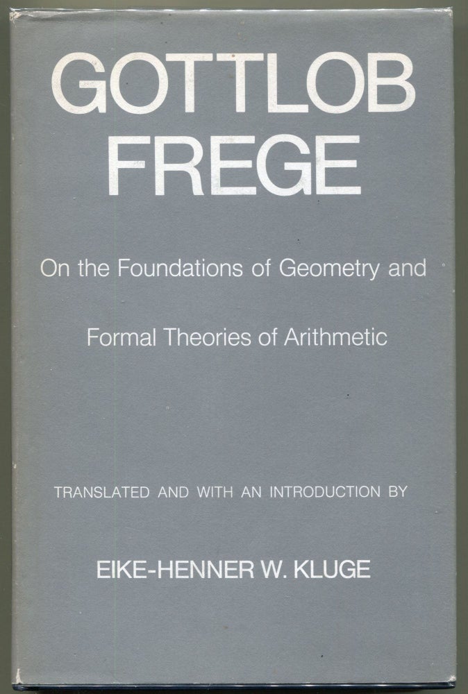 Item #000010842 On the Foundations of Geometry and Formal Theories of Arithmetic. Gottlob Frege.