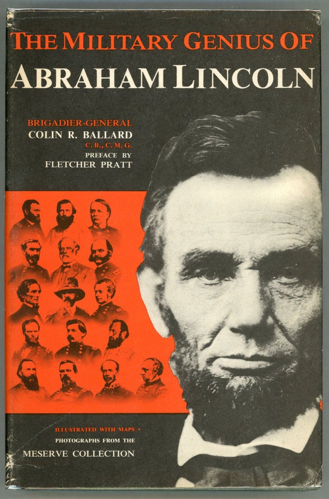 Item #000010852 The Military Genius of Abraham Lincoln. Brigadier-General Colin R. Ballard.