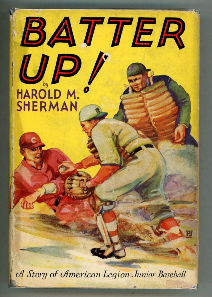Item #000010864 Batter Up!; A Story of American Legion Junior Baseball. Harold M. Sherman.