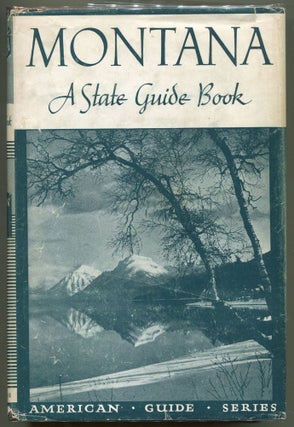 Item #000010892 Montana; A State Guide Book. Federal Writer's Project, Works Projects...