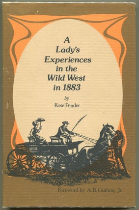 Item #000010893 A Lady's Experiences in the Wild West in 1883. Rose Pender
