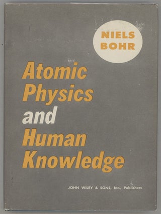 Item #000010957 Atomic Physics and Human Knowledge. Niels Bohr