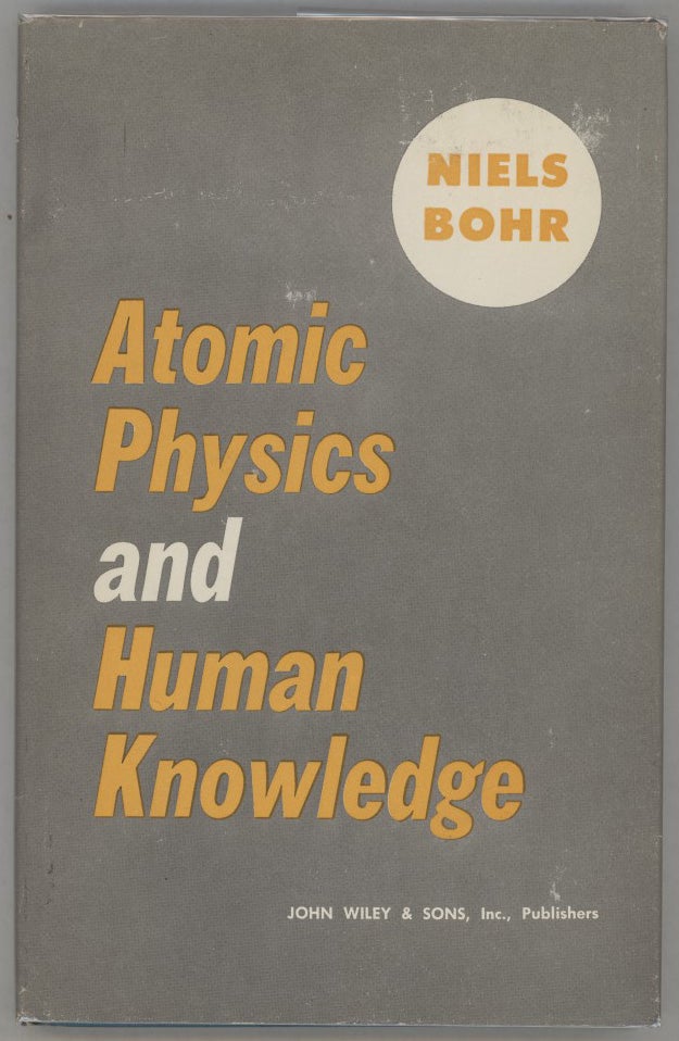 Item #000010957 Atomic Physics and Human Knowledge. Niels Bohr.