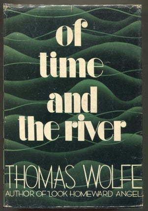Item #000010965 Of Time and the River; A Legend of Man's Hunger in His Youth. Thomas Wolfe