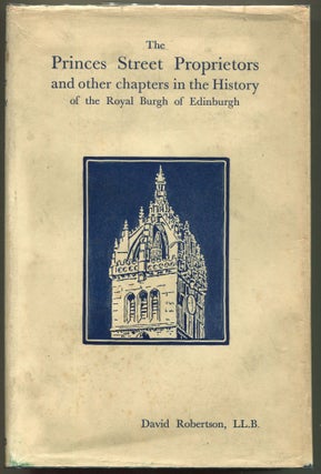 Item #000010966 The Princes Street Proprietors and Other Chapters in the History of the Royal...
