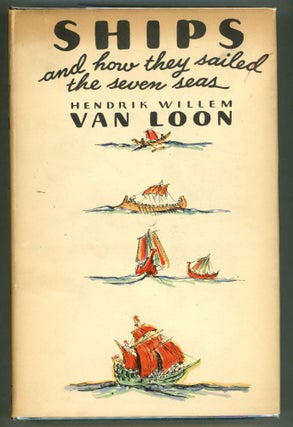 Item #000010972 Ships & How They Sailed the Seven Seas; 5000 B.C. - A.D. 1935. Hendrik Willem van...