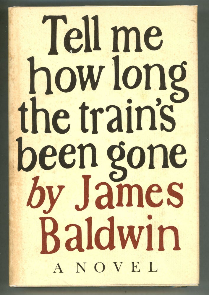 Item #000010976 Tell Me How Long the Train's Been Gone. James Baldwin.