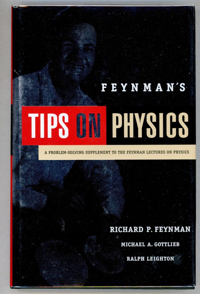 Item #000010981 Feynman's Tips on Physics; A Problem-Solving Supplement to The Feynman Lectures on Physics. Richard P. Feynman, Michael A. Gottlieb, Ralph Leighton.