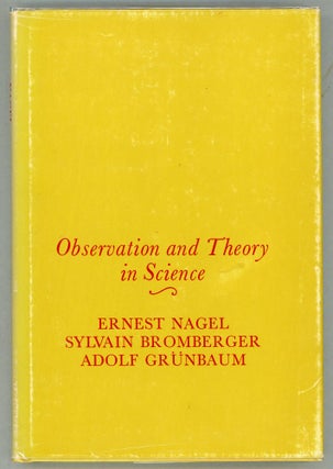 Item #000010989 Observation and Theory in Science. Ernest Nagel, Sylvain Bromberger, Adolf...