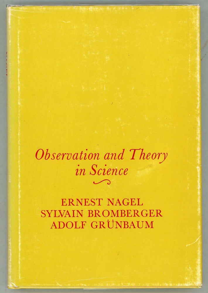 Item #000010989 Observation and Theory in Science. Ernest Nagel, Sylvain Bromberger, Adolf Grünbaum.