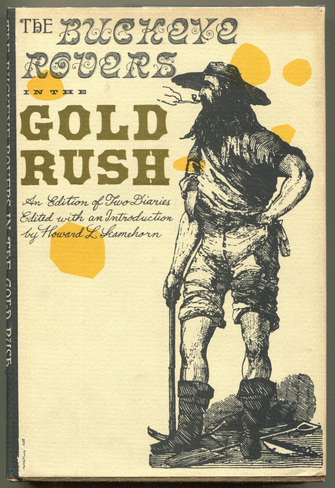 Item #000010994 The Buckeye Rovers in the Gold Rush; An Edition of Two Diaries. Gold Rush, Howard L. Scamehorn, Western Americana, Mining, Ed.