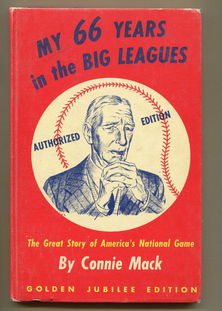 Item #000011012 My 66 Years in the Big Leagues; The Great Story of America's National Game. Connie Mack.