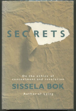 Item #000011040 Secrets: On the Ethics of Concealment and Revelation. Sissela Bok