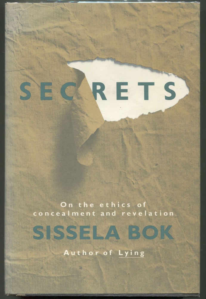 Item #000011040 Secrets: On the Ethics of Concealment and Revelation. Sissela Bok.