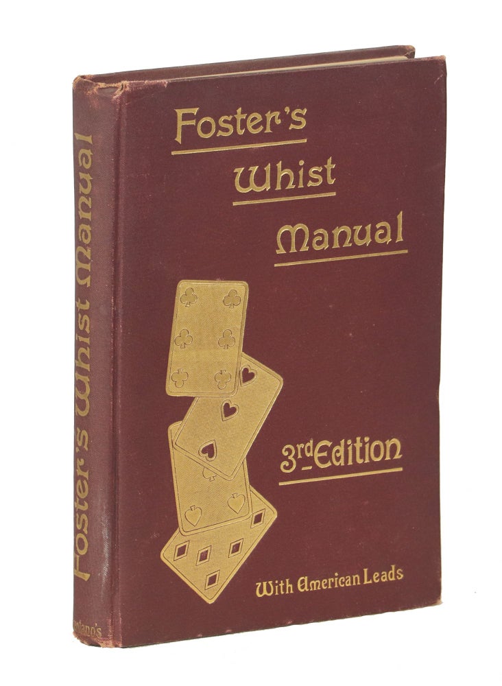Item #000011060 Foster's Whist Manual; A Complete System of Instruction in the Game. R. F. Foster.