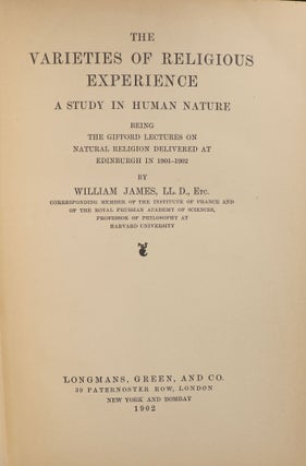 The Varieties of Religious Experience: A Study in Human Nature; Being The Gifford Lectures on Natural Religion Delivered at Edinburgh in 1901-1902