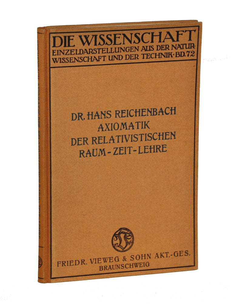 Axiomatik der Relativistischen Raum-Zeit-Lehre [= Axiomatization of the Theory of Relativity. Hans Reichenbach.