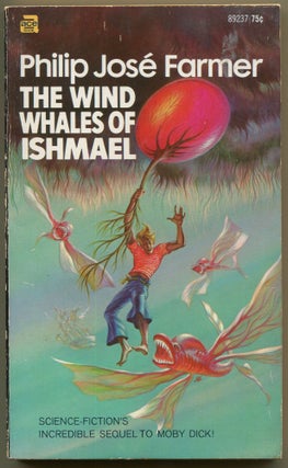 Item #000011149 The Wind Whales of Ishmael. Philip Jose Farmer