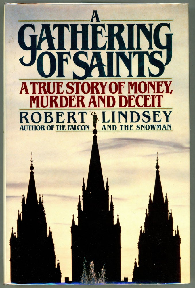 Item #000011285 A Gathering of Saints; A True Story of Money, Murder and Deceit. Robert Lindsey.