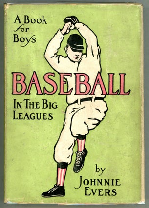 Item #000011292 Baseball in the Big Leagues. Johnnie Evers, Hugh S. Fullerton