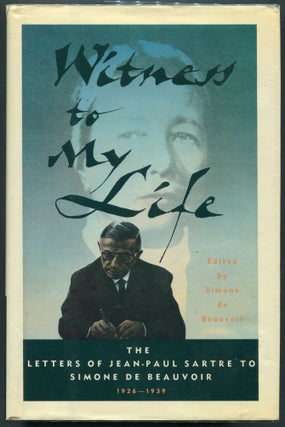 Item #000011305 Witness to my Life; The Letters of Jean-Paul Sartre to Simone de Beauvoir...