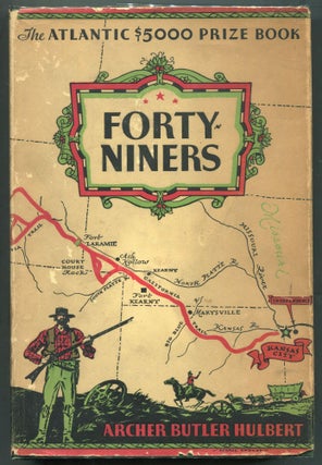 Item #000011312 Forty-Niners; The Chronicle of the California Trail. Archer Butler Hulbert