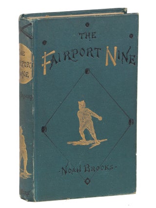 Item #000011318 The Fairport Nine. Noah Brooks