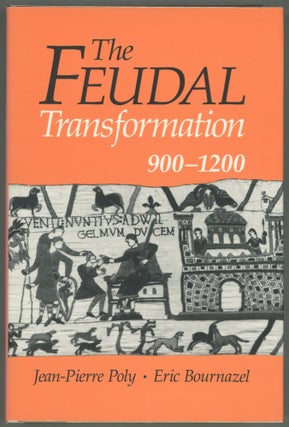 Item #000011356 The Feudal Transformation; 900-1200. Jean-Pierre Poly, Eric Bournazel