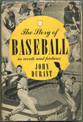 Item #000011367 The Story of Baseball in Words and Pictures. John Durant