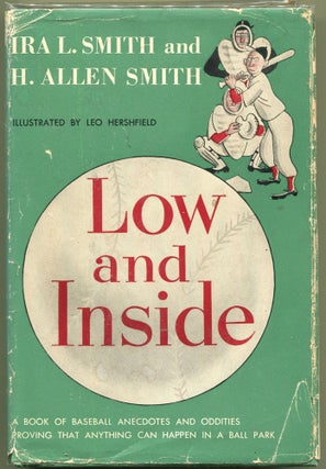 Item #000011370 Low and Inside. Ira L. Smith, H. Allen Smith
