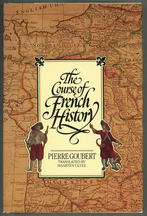Item #000011376 The Course of French History. Pierre Goubert