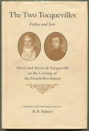 Item #000011381 The Two Tocquevilles: Father and Son; Hervé and Alexis Tocqueville on the Coming...