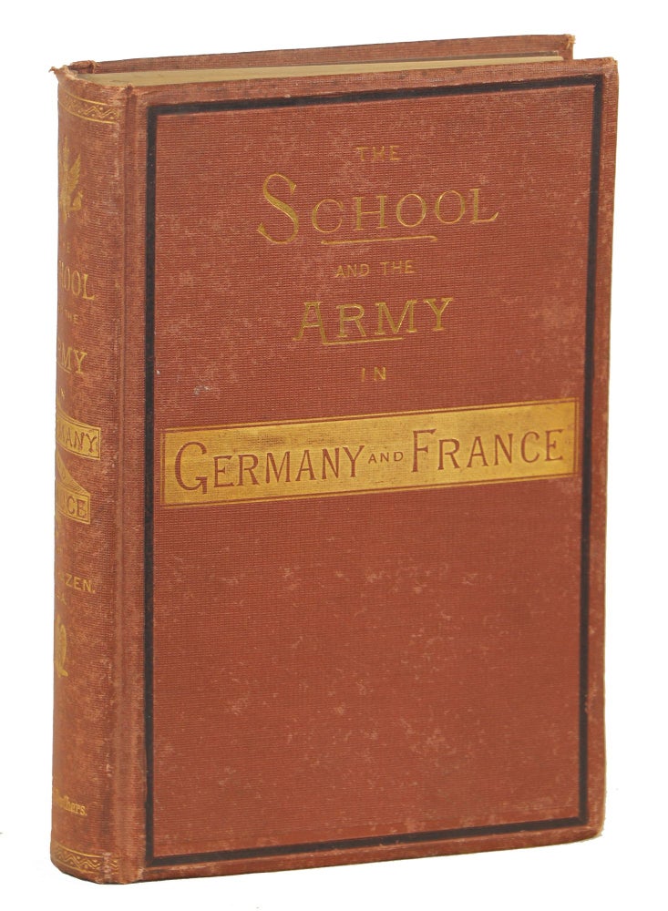 Item #000011400 The School and the Army in Germany and France, with a Diary of Siege Life at Versailles. B'V'T' Hazen, Maj.-Gen'l W. B.