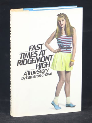 Item #000011416 Fast Times at Ridgemont High; A True Story. Cameron Crowe