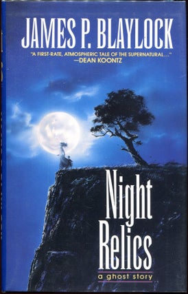 Item #00001144 Night Relics; A Ghost Story. James Blaylock