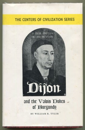 Item #000011448 Dijon and the Valois Dukes of Burgundy. William R. Tyler