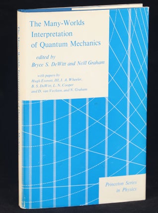 Item #000011454 The Many-Worlds Interpretation of Quantum Mechanics. Bryce S. DeWitt, Neill Graham