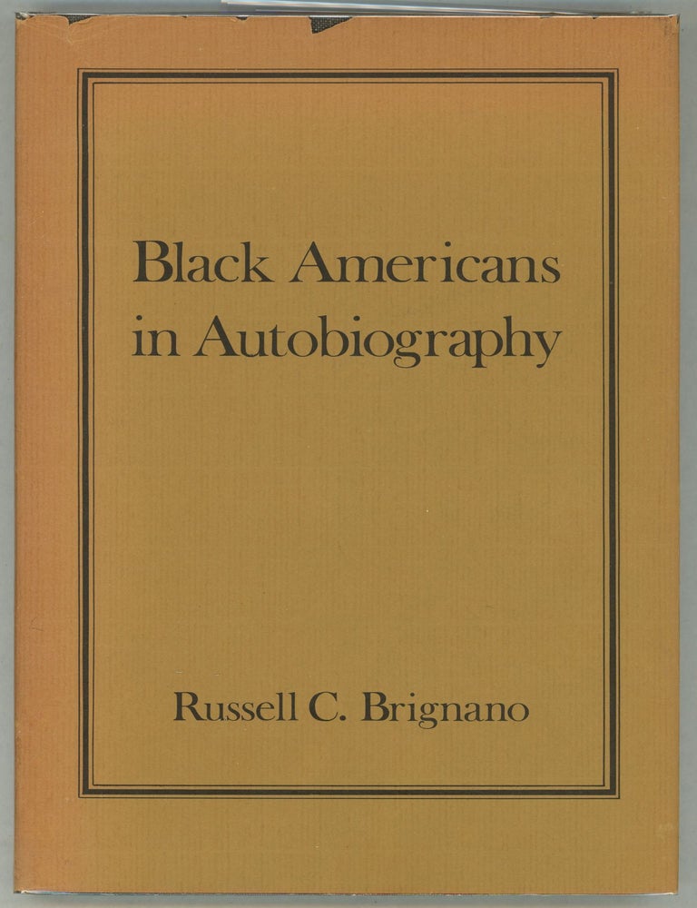 Item #000011463 Black Americans in Autobiography; An Annotated Bibliography of Autobiographies and Autobiographical Books Written Since the Civil War. Russell C. Brignano.