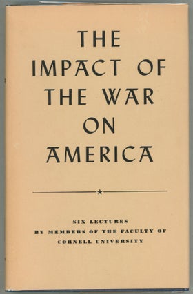 Item #000011464 The Impact of the War on America; Six Lectures by Members of the Faculty of...