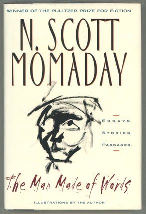 Item #000011480 The Man Made of Words; Essays, Stories, Passages. N. Scott Momaday